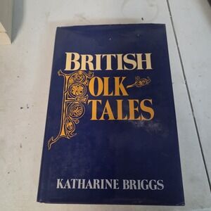 British Folktales Katharine Mary Briggs First American Edition 1977 HC Pantheon